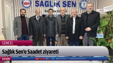 Sağlık Sen&rsquo;e Saadet ziyareti