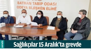 SAĞLIK&Ccedil;ILAR 15 ARALIK&rsquo;TA GREVDE