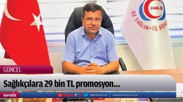 Sağlık&ccedil;ılara 29 bin TL promosyon&hellip;
