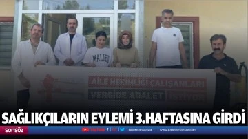 Sağlık&ccedil;ıların eylemi 3.haftasına girdi