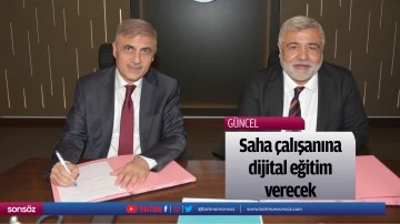 Saha &ccedil;alışanına dijital eğitim verecek