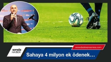 Sahaya 4 milyon ek &ouml;denek&hellip;