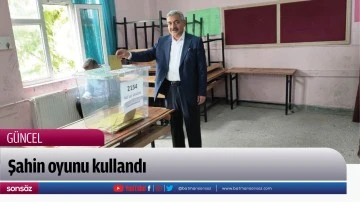 Şahin, Erk&ouml;kl&uuml;&rsquo;de oy kullandı