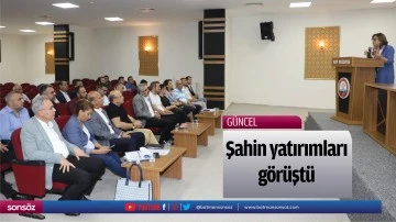 Şahin yatırımları g&ouml;r&uuml;şt&uuml;