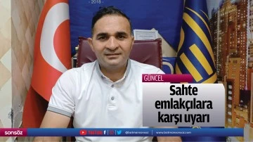 Sahte emlak&ccedil;ılara karşı uyarı