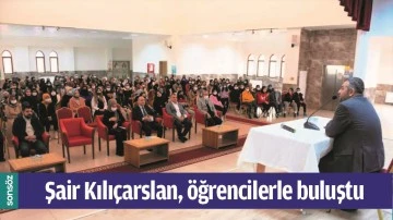 ŞAİR KILI&Ccedil;ARSLAN, &Ouml;ĞRENCİLERLE BULUŞTU