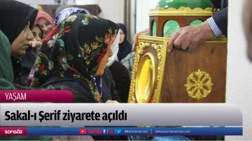Sakal-ı Şerif ziyarete a&ccedil;ıldı