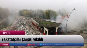 Sakatat&ccedil;ılar &Ccedil;arşısı yıkıldı