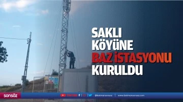Saklı K&ouml;y&uuml;ne baz istasyonu kuruldu