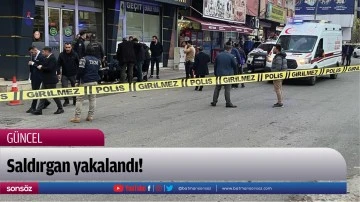 Saldırgan yakalandı!