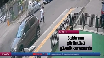 Saldırının g&ouml;r&uuml;nt&uuml;s&uuml; g&uuml;venlik kamerasında