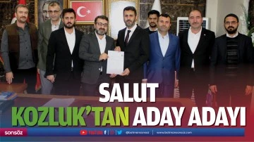 Salut, Kozluk&rsquo;tan aday adayı&hellip;