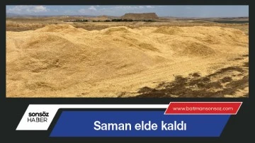 Saman elde kaldı