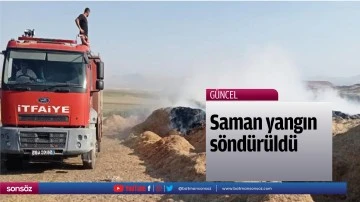 Saman yangın s&ouml;nd&uuml;r&uuml;ld&uuml;