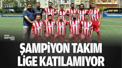 Şampiyon takım lige katılamıyor
