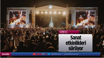 Sanat etkinlikleriyle s&uuml;r&uuml;yor