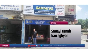 Sanayi esnafı kan ağlıyor