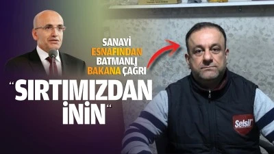 Sanayi esnafından Batmanlı Bakana &ccedil;ağrı; &ldquo;Sırtımızdan inin&hellip;&rdquo;