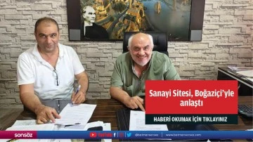 Sanayi Sitesi, Boğazi&ccedil;i&rsquo;yle anlaştı