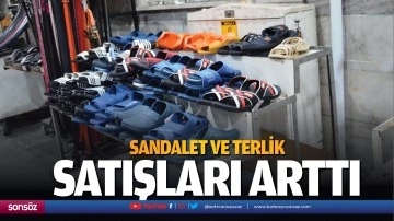 Sandalet ve terlik satışları arttı