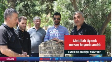Şanlıurfalı ses sanat&ccedil;ısı Abdullah Uyanık mezarı başında anıldı