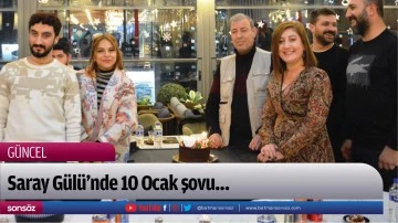Saray G&uuml;l&uuml;&rsquo;nde 10 Ocak şovu&hellip;