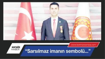 &ldquo;Sarsılmaz imanın sembol&uuml;...&rdquo;