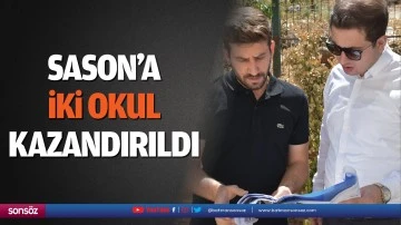 Sason&rsquo;a iki okul kazandırıldı