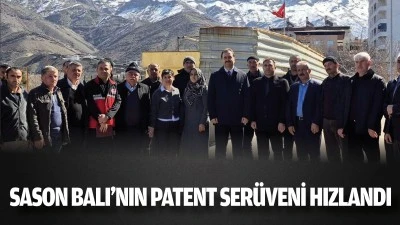 Sason Balı&rsquo;nın patent ser&uuml;veni hızlandı