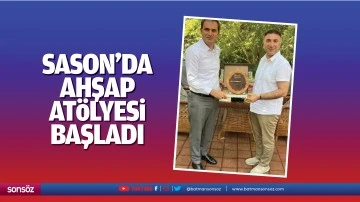 Sason&rsquo;da ahşap at&ouml;lyesi başladı