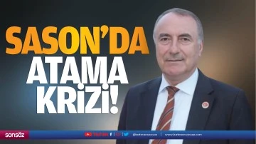 Sason&rsquo;da atama krizi!
