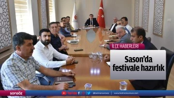 Sason&rsquo;da festivale hazırlık