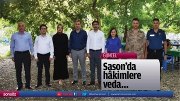 Sason&rsquo;da h&acirc;kimlere veda&hellip;