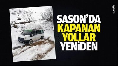 Sason'da kapanan yollar yeniden&hellip;