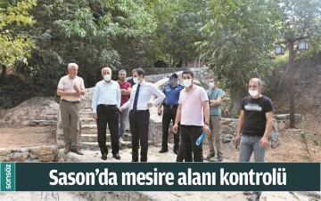 SASON&rsquo;DA MESİRE ALANI KONTROL&Uuml;
