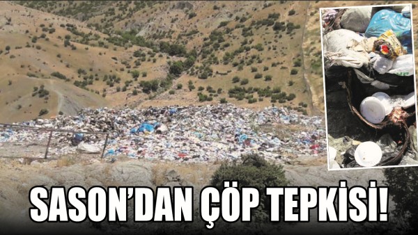 SASON&rsquo;DAN &Ccedil;&Ouml;P TEPKİSİ!