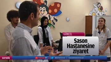 Sason Hastanesine ziyaret