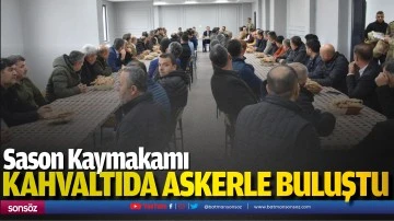 Sason Kaymakamı, kahvaltıda askerle buluştu