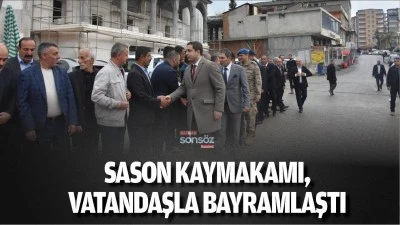 Sason Kaymakamı, vatandaşla bayramlaştı