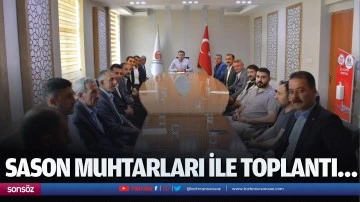 Sason muhtarları ile toplantı&hellip;
