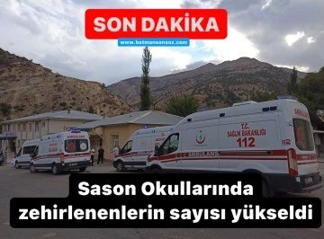 Sason Okullarında zehirlenenlerin sayısı y&uuml;kseldi