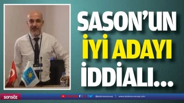 Sason&rsquo;un İYİ adayı iddialı&hellip;
