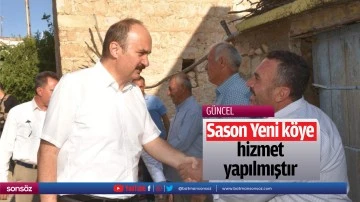 Sason Yeni k&ouml;ye hizmet yapılmıştır