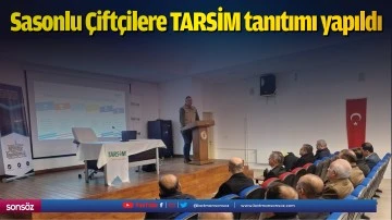 Sasonlu &Ccedil;ift&ccedil;ilere TARSİM tanıtımı yapıldı