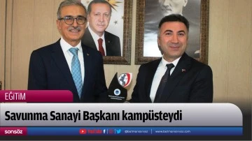 Savunma Sanayi Başkanı kamp&uuml;steydi