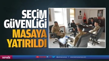 Se&ccedil;im g&uuml;venliği masaya yatırıldı