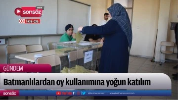 Batmanlılardan oy kullanımına yoğun katılım
