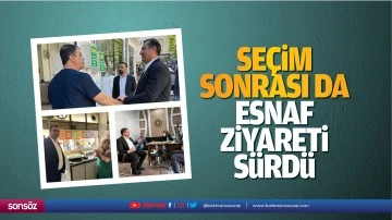 Se&ccedil;im sonrası da esnaf ziyareti s&uuml;rd&uuml;