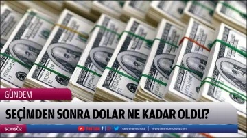 Se&ccedil;imden sonra Dolar ne kadar oldu?