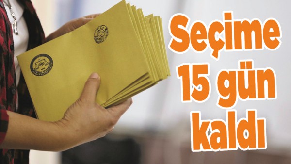 SE&Ccedil;İME 15 G&Uuml;N KALDI